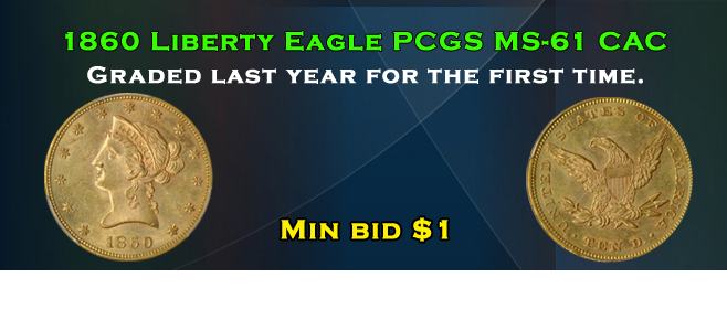 View the 1860 Liberty Eagle PCGS MS-61 CAC at GreatCollections