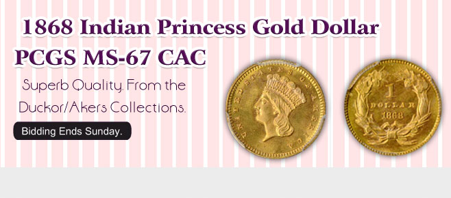 View the  1868 Indian Princess Gold Dollar PCGS MS-67 CAC at GreatCollections